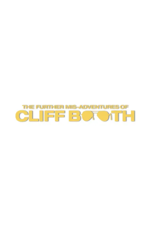 THE FURTHER MIS-ADVENTURES OF CLIFF BOOTH (2026) poster